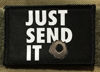 Picture of Just Send It Sniper Morale Patch. Perfect for your Tactical Military Army Gear, Backpack, Operator Baseball Cap, Plate Carrier or Vest. 2x3" Hook Patch. Made in the USA