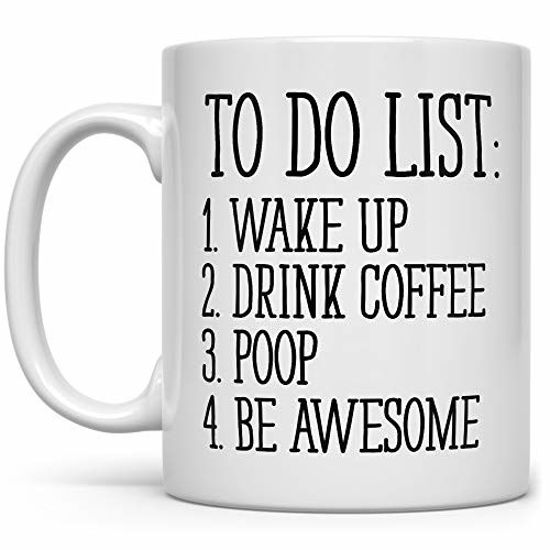Picture of To Do List Wake Up Drink Coffee Poop Be Awesome Funny Quote Coffee Mug, Motivational Mug, Fun Mugs, Funny Gift