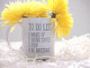Picture of To Do List Wake Up Drink Coffee Poop Be Awesome Funny Quote Coffee Mug, Motivational Mug, Fun Mugs, Funny Gift
