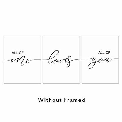 Picture of Set of 3, All of Me Loves All of You Print Quote, Bedroom Print Set, Minimalist Wall Art, Bedroom Poster, Above Bed Artwork, Home Decor,11x14inch Unframed