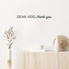 Picture of Vinyl Wall Art Decal - Dear God, Thank You - 3.5" x 30" - Cute Trendy Inspirational Lovely Spiritual Quote Sticker for Home Apartment Bedroom Kids Room Living Room Religious Center Decor (Black)