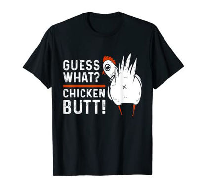 Picture of Funny Guess What? Chicken Butt! White Design T-Shirts T-Shirt