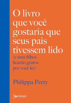 Picture of O Livro Que Voce Gostaria Que Seus Pais Tivessem Lido - e seus filhos ficarao gratos por voce ler (Em Portugues do Brasil)