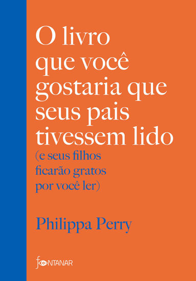 Picture of O Livro Que Voce Gostaria Que Seus Pais Tivessem Lido - e seus filhos ficarao gratos por voce ler (Em Portugues do Brasil)