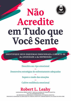 Picture of Nao Acredite em Tudo Que Voce Sente - Identifique seus Esquemas Emocionais e Liberte-se da Ansiedade e da Depressao (Em Portugues do Brasil)