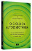 Picture of O Ciclo da Auto-Sabotagem (Em Portugues do Brasil)