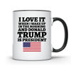 Picture of ArkWisdom I Love It When I Wake Up in the Morning and Donald Trump is President 2024 Coffee Mug | 11-Ounce | AWFM128