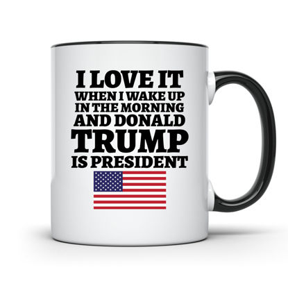 Picture of ArkWisdom I Love It When I Wake Up in the Morning and Donald Trump is President 2024 Coffee Mug | 11-Ounce | AWFM128