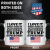 Picture of ArkWisdom I Love It When I Wake Up in the Morning and Donald Trump is President 2024 Coffee Mug | 11-Ounce | AWFM128