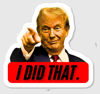 Picture of Trump Sticker I Did That 10-Pieces by Skidmark Stickers