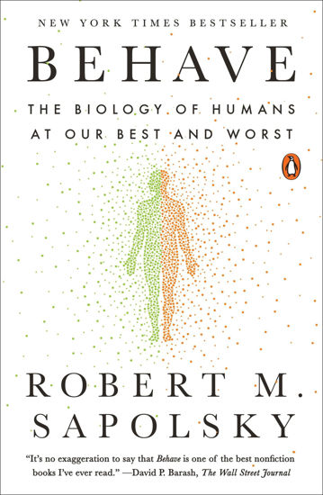 Picture of Behave: The Biology of Humans at Our Best and Worst