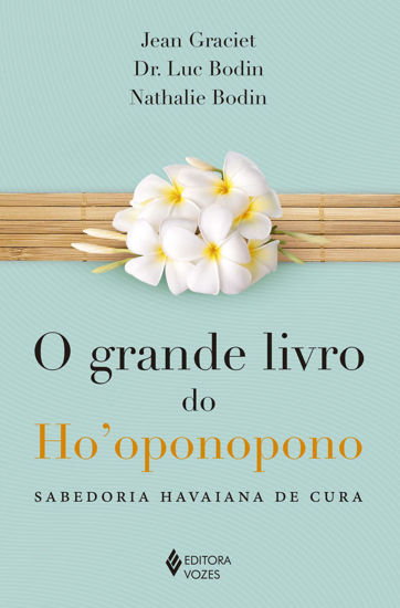 Picture of Grande Livro do Ho Oponopono, O: Sabedoria Havaiana de Cura