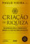 Picture of Criacao de Riqueza. Uma metodologia simples e poderosa que vai enriquece-lo e fazer voce atingir seus objetivos (Em Portugues do Brasil)