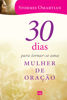 Picture of 30 Dias Para Tornar-se uma Mulher de Oracao