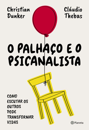 Picture of O palhaco e o psicanalista - Como escutar os outros pode transformar vidas (Em Portugues do Brasil)