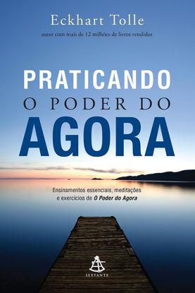 Picture of Praticando o Poder do Agora. Ensinamentos Essenciais, Meditações e Exercícios de o Poder do Agora (Em Portuguese do Brasil)