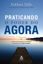 Picture of Praticando o Poder do Agora. Ensinamentos Essenciais, Meditações e Exercícios de o Poder do Agora (Em Portuguese do Brasil)