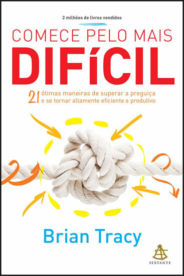 Picture of Comece Pelo Mais Dificil 21 Otimas Maneiras de Superar a Preguica e Se Tornar Altamente Eficiente e Produtivo (Em Portugues do Brasil)
