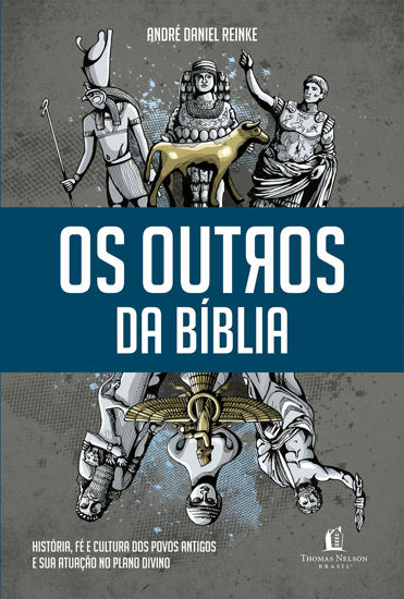 Picture of Os outros da Biblia - Historia - fe e cultura dos povos antigos e sua atuacao no plano divino (Em Portugues do Brasil)