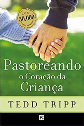 Picture of Pastoreando o coracao da crianca (Em Portugues do Brasil)