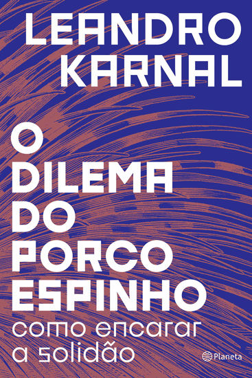 Picture of O Dilema do Porco-espinho - Como encarar a solidao (Em Portugues do Brasil)