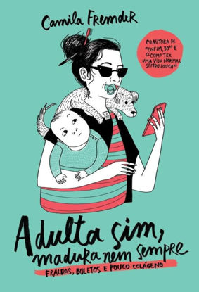 Picture of Adulta Sim Madura Nem Sempre - Fraldas Boletos e Pouco Colageno (Em Portugues do Brasil)
