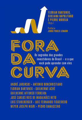 Picture of Fora da Curva. Os Segredos dos Grandes Investidores do Brasil e o que Voce Pode Aprender com Eles (Em Portugues do Brasil)