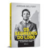 Picture of Os segredos do lobo - O metodo infalivel de venda do Lobo de Wall Street (Em Portugues do Brasil)