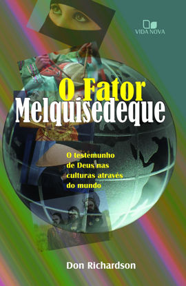 Picture of FATOR MELQUISEDEQUE, O - O TESTEMUNHO DE DEUS NAS CULTURAS POR TODO O MUNDO