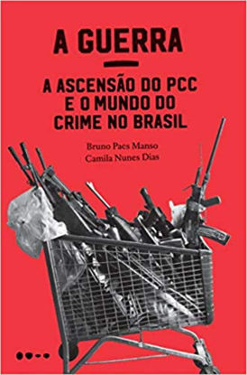 Picture of A Guerra a ascensao do PCC e o mundo do crime no Brasil (Em Portugues do Brasil)