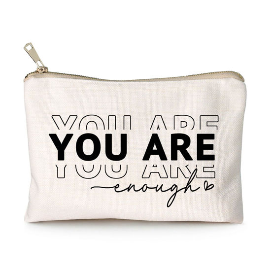 Picture of You Are Enough Makeup Bag Inspirational Positive Quote Cosmetic Bag Mental Health Decor Positive Motivational Travel Bag Self Love Gift Sister Makeup Case Gift