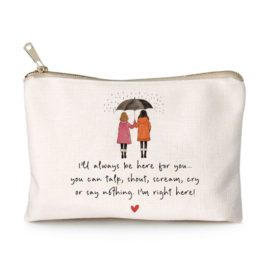Picture of I'll Always Be Here For You Makeup Bag, Supportive Friend Gift, Friends Always, Best Friend Gifts, Soul Sister Gift Idea, Sister Cosmetic Bag, Small Gifts Bag, Gifts Case, Christmas Gift