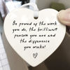 Picture of Be Proud of the Work You Do, Thank You Gift, Ceramic Heart Keepsake, Leaving Gift, New Job Gift, Heart Hanging Decoration, Coworker Gift, Keepsake for Teacher, Nurse, Coworker Retirement Gifts