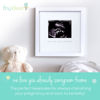Picture of tiny ideas We Love You Already Sonogram Sentiment Frame, Baby Announcement, Gender Neutral Ultrasound Keepsake, Ideal Pregnancy Gift, Baby Shower and Nursery Decor, 4”x5” Photo Insert, White